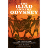 The Iliad and the Odyssey: The Trojan War: Tragedy and Aftermath - Hardcover