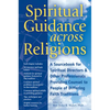 Spiritual Guidance Across Religions: A Sourcebook for Spiritual Directors and Other Professionals Providing Counsel to People of Differing Faith Tradi - Paperback