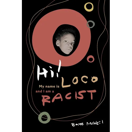 Hi! My Name Is Loco and I Am A Racist - Paperback