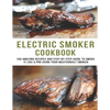 Electric smoker Cookbook: 100 Amazing recipes and Step-by-step guild to smoke it like a pro using your masterbuilt smoker - Paperback