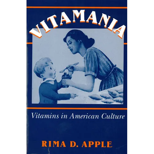 Vitamania: Vitamins in American Culture - Paperback