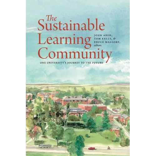 The Sustainable Learning Community: One University's Journey to the Future - Paperback
