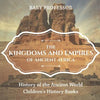 The Kingdoms and Empires of Ancient Africa - History of the Ancient World Children's History Books - Paperback