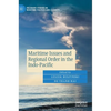 Maritime Issues and Regional Order in the Indo-Pacific - Hardcover