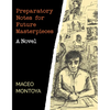 Preparatory Notes for Future Masterpieces - Paperback