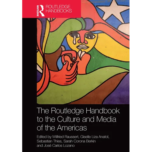 The Routledge Handbook to the Culture and Media of the Americas - Paperback