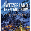 Switzerland Then and Now - Hardcover