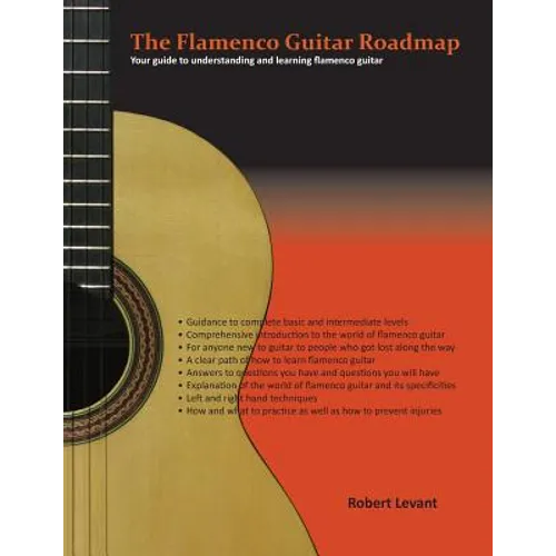 The Flamenco Guitar Roadmap: Your guide to understanding and learning flamenco guitar - Paperback