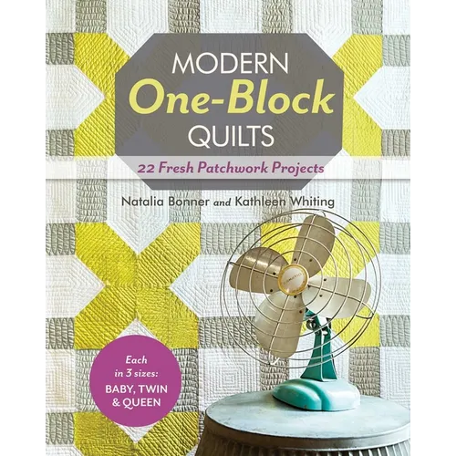 Modern One-Block Quilts - Print-On-Demand Edition: 22 Fresh Patchwork Projects - Paperback