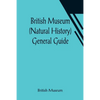 British Museum (Natural History) General Guide - Paperback