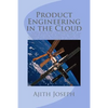 Product Engineering in the Cloud: A fast-track guide for engineering an enterprise grade web scale application in the cloud with a focus on choice of - Paperback