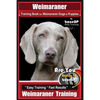Weimaraner Training Book for Weimaraner Dogs & Puppies By BoneUP DOG Training: Are You Ready to right way Bone Up? Easy Training * Fast Results Weimar - Paperback