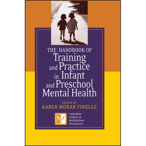 The Handbook of Training and Practice in Infant and Preschool Mental Health - Hardcover