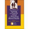 The Handbook of Training and Practice in Infant and Preschool Mental Health - Hardcover