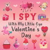 I Spy With My Little Eye Valentine's Day: A Fun Guessing Game Book for 2-5 Year Olds Fun & Interactive Picture Book for Preschoolers & Toddlers (Valen - Paperback