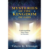 Mysteries of the Kingdom of God: Understanding Your Place in Eternity - Paperback