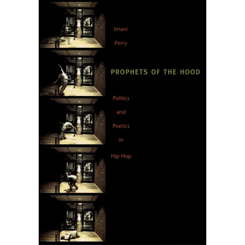 Prophets of the Hood: Politics and Poetics in Hip Hop - Paperback