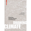 Drawing Climate: Visualising Invisible Elements of Architecture - Hardcover