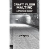 Craft Floor Malting: A Practical Guide - Hardcover