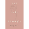 Not Thin Enough - Paperback