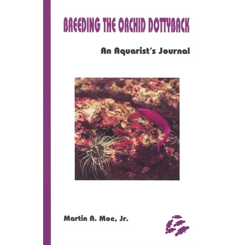 Breeding the Orchid Dottyback, Pseudochromis Fridmani: An Aquarist's Journal - Paperback