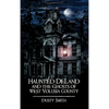 Haunted Deland and the Ghosts of West Volusia County - Hardcover