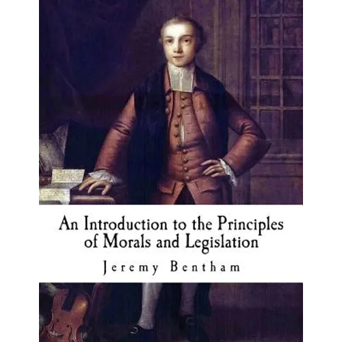 An Introduction to the Principles of Morals and Legislation: Jeremy Bentham - Paperback