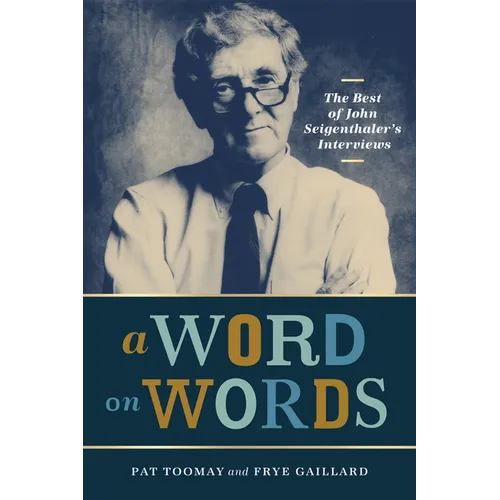 A Word on Words: The Best of John Seigenthaler's Interviews - Hardcover