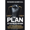The Plan: After Police Reform that will GUARANTEE Social Justice & Progress for the Black Community - Paperback