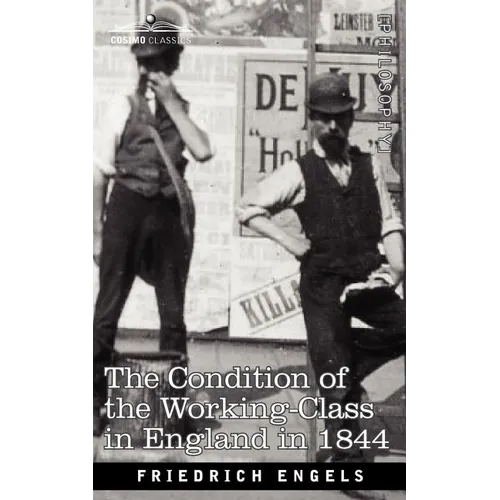 The Condition of the Working-Class in England in 1844 - Paperback