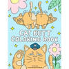 Cat Butt Coloring Book: A Funny Coloring Gift Book for Adults Relaxation and Cat Lovers with Hilarious Cute Cat Quotes and Stress Relieving Ca - Paperback