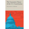 The Guarantee Clause of the U.S. Constitution (1972) - Hardcover