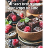 50 Sweet Treats without Sugar Recipes for Home - Paperback