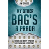 My Other Bag's a Prada: Quick and Dirty Tips for Surviving an Ileostomy - Paperback