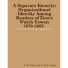 Separate Identity: Organizational Identity Among Readers of Zion's Watch Tower: 1870-1887. Volume 2. Culture and Organization - Paperback