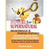 Power for Supernatural Breakthrough and Financial Upliftment: 1100 Prayers that Guarantee Success and Great Achievement in your Endeavors: 40 Days Dev - Paperback