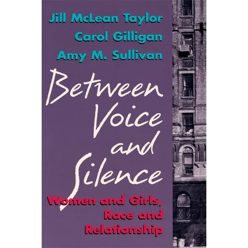 Between Voice and Silence: Women and Girls, Race and Relationships - Paperback