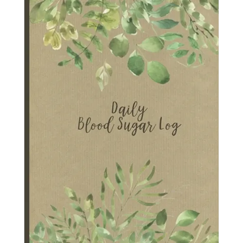 Daily Blood Sugar Log: Two Year Diabetes Log Book Daily Glucose Readings One-Month Page Spreads Record How You Feel, Note Pages and BONUS Coloring Pag - Paperback