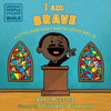 I Am Brave: A Little Book about Martin Luther King, Jr. - Board Book