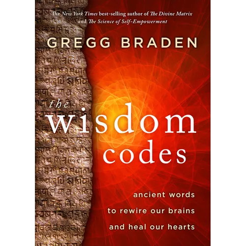 The Wisdom Codes: Ancient Words to Rewire Our Brains and Heal Our Hearts - Paperback