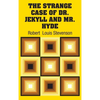 The Strange Case of Dr. Jekyll and Mr. Hyde - Hardcover