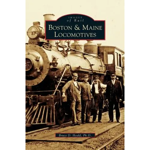 Boston & Maine Locomotives - Hardcover