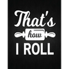 That's how i roll: Recipe Notebook to Write In Favorite Recipes - Best Gift for your MOM - Cookbook For Writing Recipes - Recipes and Not - Paperback