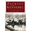 Patriot on the Kennebec: Major Reuben Colburn, Benedict Arnold and the March to Quebec, 1775 - Paperback