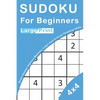 Sudoku For Beginners Large Print: 4x4 Brain Games For Kids Improve Memory, Logic And Critical Thinking Skills - Paperback