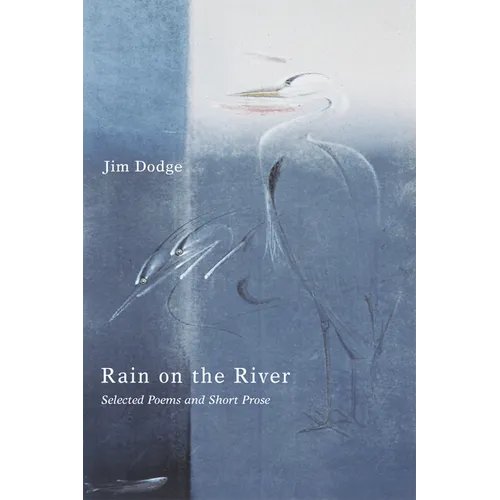 Rain on the River: Selected Poems and Short Prose - Paperback