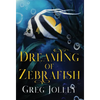 Dreaming of Zebrafish - Hardcover