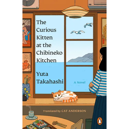 The Curious Kitten at the Chibineko Kitchen: The Beloved Japanese Bestseller about a Magical Restaurant That Will Nourish Your Soul - Paperback
