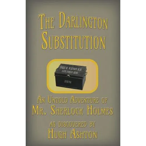 The Darlington Substitution: An Untold Adventure of Sherlock Holmes - Paperback