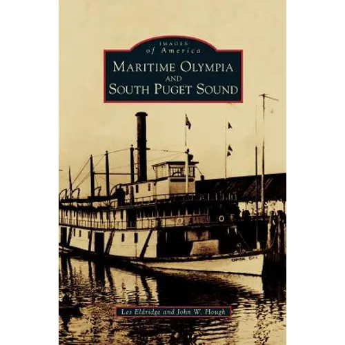 Maritime Olympia and South Puget Sound - Hardcover